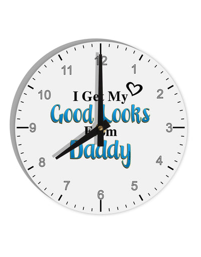 Good Looks From Daddy 10 InchRound Wall Clock with Numbers-Wall Clock-TooLoud-White-Davson Sales