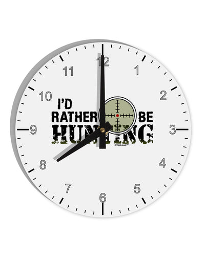 I'd Rather Be Hunting 10 InchRound Wall Clock with Numbers-Wall Clock-TooLoud-White-Davson Sales