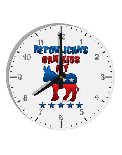 Republicans Can Kiss My - Democrat 10 InchRound Wall Clock with Numbers-Wall Clock-TooLoud-White-Davson Sales