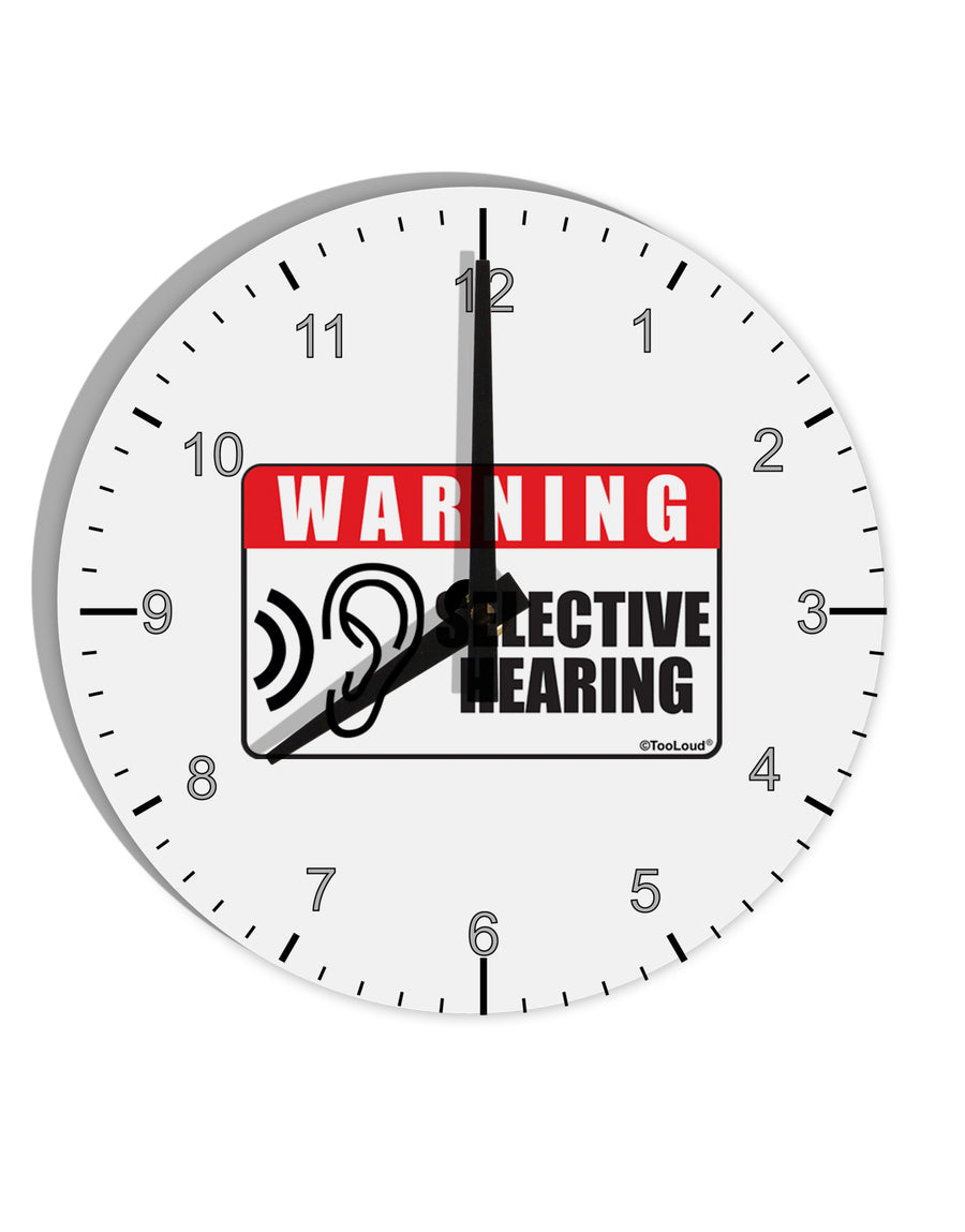 Warning Selective Hearing Funny 10 InchRound Wall Clock with Numbers by TooLoud-Wall Clock-TooLoud-White-Davson Sales