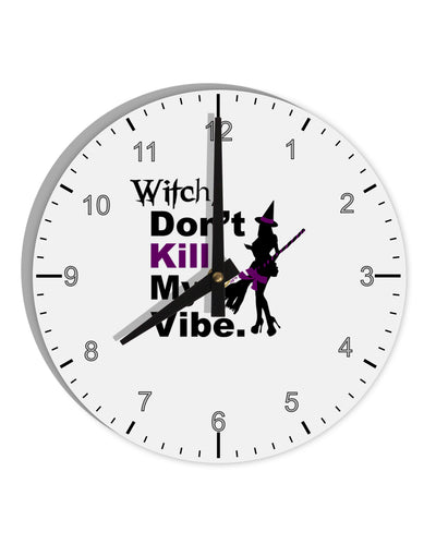 Don’t Kill My Vibe 10 InchRound Wall Clock with Numbers-Wall Clock-TooLoud-White-Davson Sales