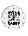 TooLoud Witch Betta Have - Distressed 10 InchRound Wall Clock with Numbers-Wall Clock-TooLoud-White-Davson Sales