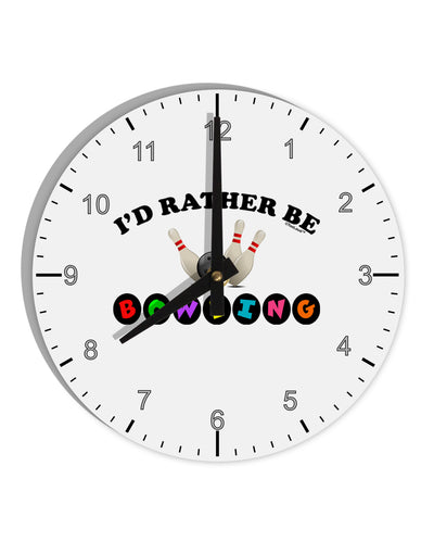 I'd Rather Be Bowling 10 InchRound Wall Clock with Numbers-Wall Clock-TooLoud-White-Davson Sales