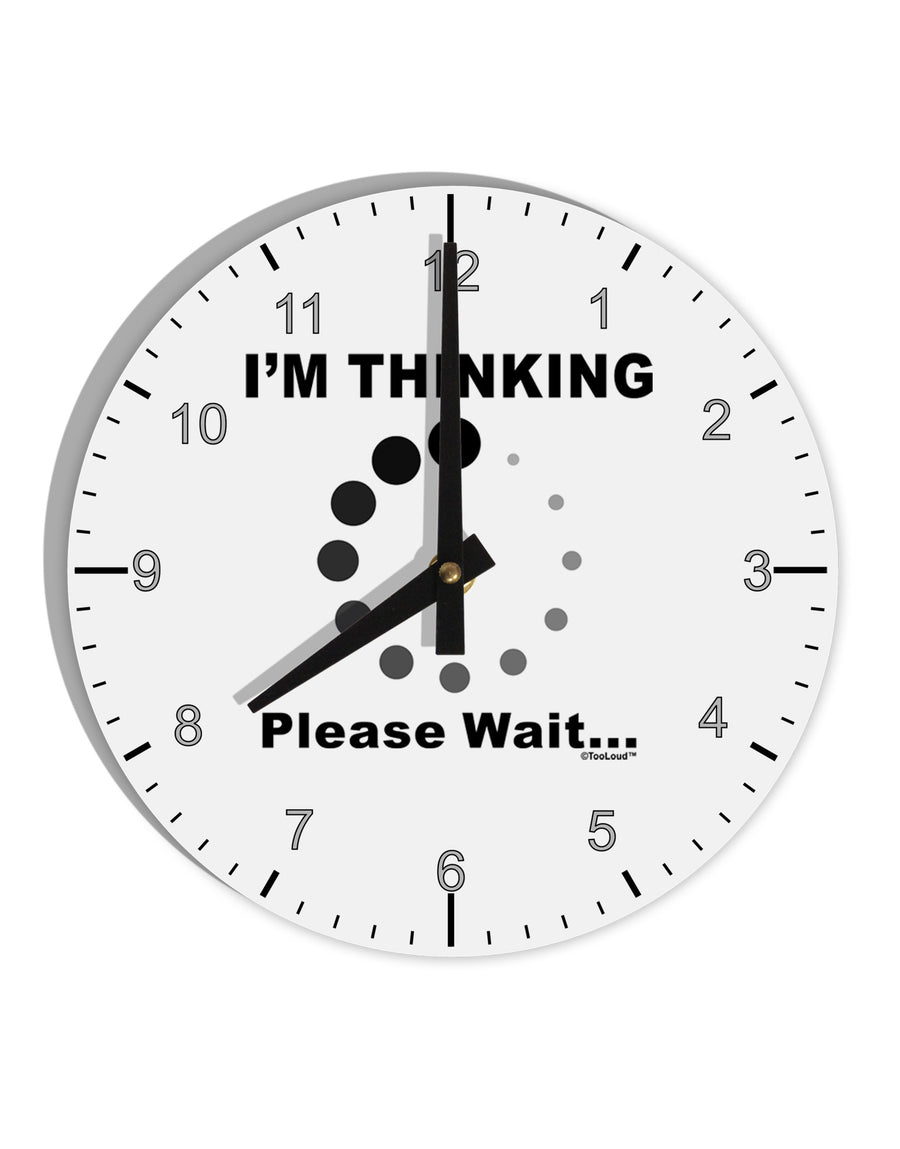 Thinking Please Wait 10 InchRound Wall Clock with Numbers-Wall Clock-TooLoud-White-Davson Sales