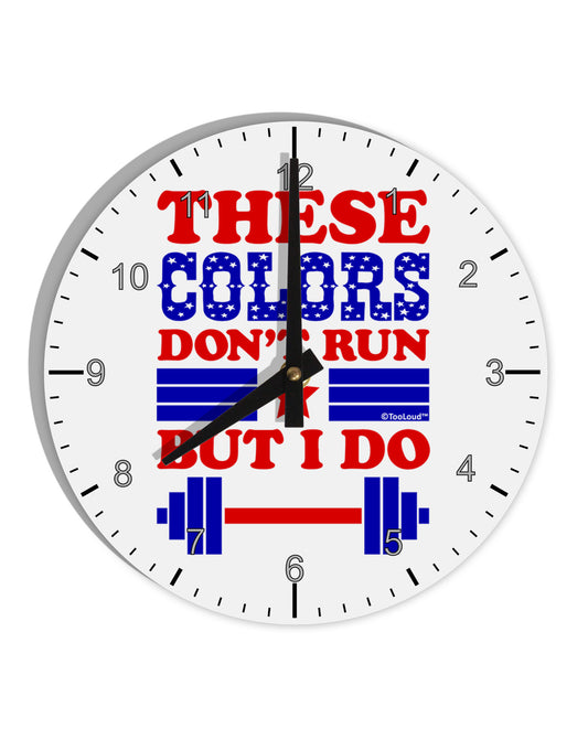 These Colors Don't Run But I Do - Patriotic Workout 10 InchRound Wall Clock with Numbers-Wall Clock-TooLoud-White-Davson Sales