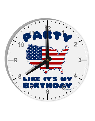 Party Like It's My Birthday - 4th of July 10 InchRound Wall Clock with Numbers-Wall Clock-TooLoud-White-Davson Sales