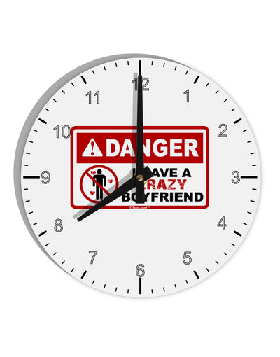 Danger - Crazy Boyfriend 10 InchRound Wall Clock with Numbers-Wall Clock-TooLoud-White-Davson Sales