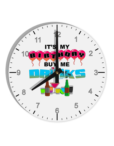 Birthday - Buy Me Drinks 10 InchRound Wall Clock with Numbers-Wall Clock-TooLoud-White-Davson Sales