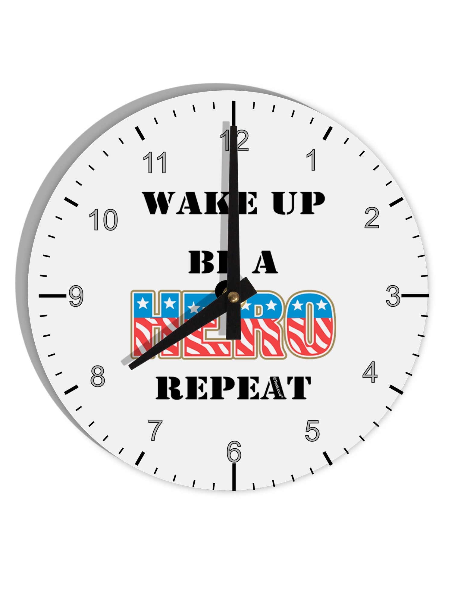 Wake Up Be A Hero Repeat 10 InchRound Wall Clock with Numbers by TooLoud-Wall Clock-TooLoud-White-Davson Sales