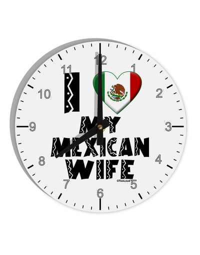 I Heart My Mexican Wife 10 InchRound Wall Clock with Numbers by TooLoud-Wall Clock-TooLoud-White-Davson Sales