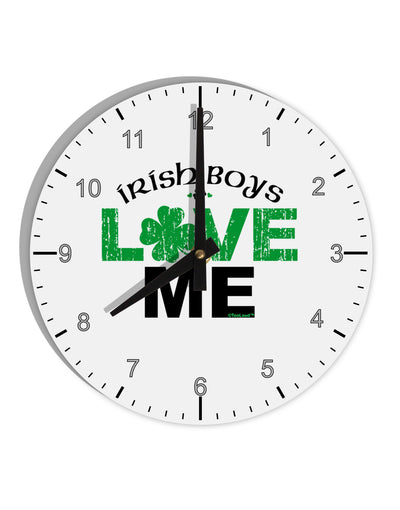 Irish Boys Love Me 10 InchRound Wall Clock with Numbers-Wall Clock-TooLoud-White-Davson Sales