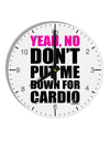 Yeah No Don't Put Me Down For Cardio 10 InchRound Wall Clock with Numbers-Wall Clock-TooLoud-White-Davson Sales