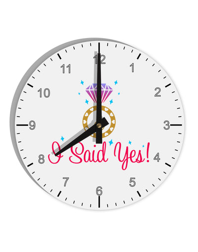 I Said Yes - Diamond Ring - Color 10 InchRound Wall Clock with Numbers-Wall Clock-TooLoud-White-Davson Sales