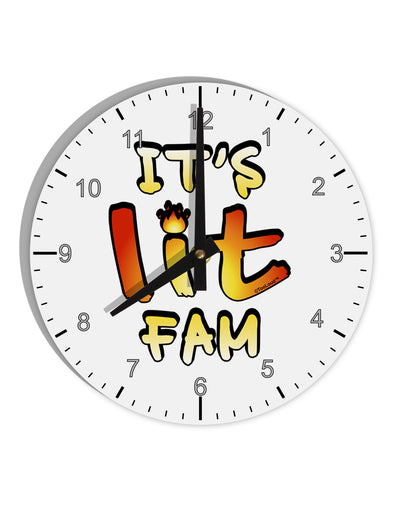 It's Lit Fam 10 InchRound Wall Clock with Numbers-Wall Clock-TooLoud-White-Davson Sales