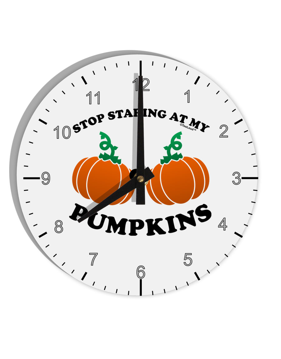 Stop Staring At My Pumpkins 10 InchRound Wall Clock with Numbers by TooLoud-Wall Clock-TooLoud-White-Davson Sales