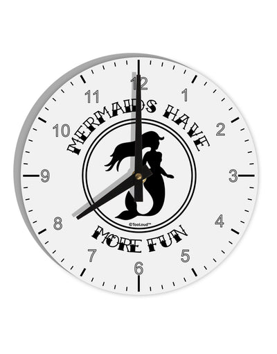 Mermaids Have More Fun 10 InchRound Wall Clock with Numbers-Wall Clock-TooLoud-White-Davson Sales