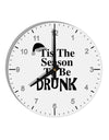 Season To Be Drunk BnW 10 InchRound Wall Clock with Numbers-Wall Clock-TooLoud-White-Davson Sales