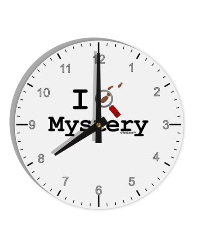 I Love Mystery 10 InchRound Wall Clock with Numbers-Wall Clock-TooLoud-White-Davson Sales