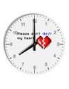 Please Don't Break My Heart Code 10 InchRound Wall Clock with Numbers-Wall Clock-TooLoud-White-Davson Sales