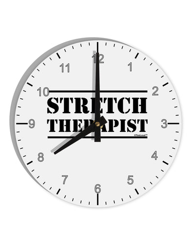 Stretch Therapist Text 10 InchRound Wall Clock with Numbers by TooLoud-Wall Clock-TooLoud-White-Davson Sales