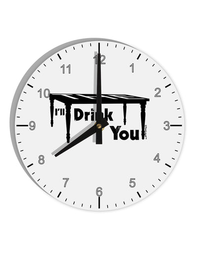 I'll Drink You Under the Table 10 InchRound Wall Clock with Numbers-Wall Clock-TooLoud-White-Davson Sales