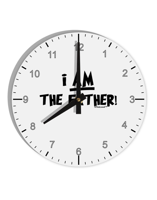 I Am The Father 10 InchRound Wall Clock with Numbers by TooLoud-Wall Clock-TooLoud-White-Davson Sales