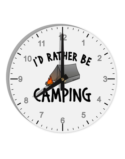 I'd Rather Be Camping 10 InchRound Wall Clock with Numbers-Wall Clock-TooLoud-White-Davson Sales