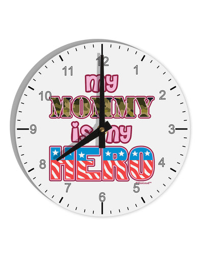 My Mommy is My Hero - Armed Forces - Pink 10 InchRound Wall Clock with Numbers by TooLoud-Wall Clock-TooLoud-White-Davson Sales