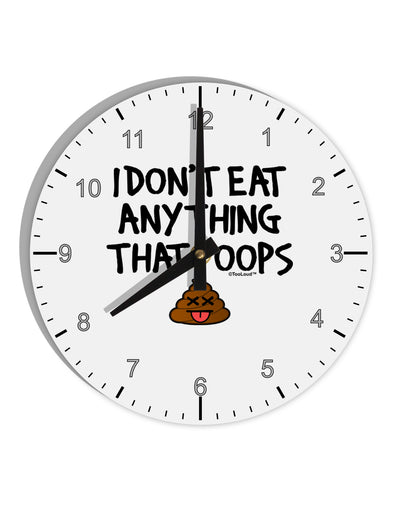 I Don't Eat Anything That Poops 10 InchRound Wall Clock with Numbers-Wall Clock-TooLoud-White-Davson Sales