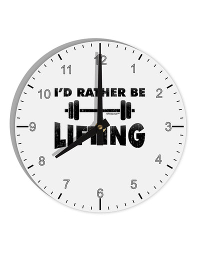 I'd Rather Be Lifting 10 InchRound Wall Clock with Numbers-Wall Clock-TooLoud-White-Davson Sales