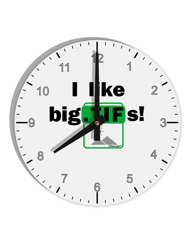 I Like Big Tifs 10 InchRound Wall Clock with Numbers by TooLoud-Wall Clock-TooLoud-White-Davson Sales