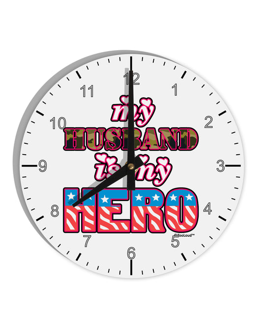 My Husband is My Hero - Armed Forces 10 InchRound Wall Clock with Numbers by TooLoud-Wall Clock-TooLoud-White-Davson Sales