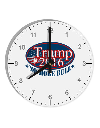 Trump No More Bull 10 InchRound Wall Clock with Numbers-Wall Clock-TooLoud-White-Davson Sales