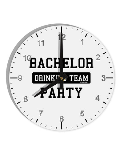 Bachelor Party Drinking Team 10 InchRound Wall Clock with Numbers-Wall Clock-TooLoud-White-Davson Sales