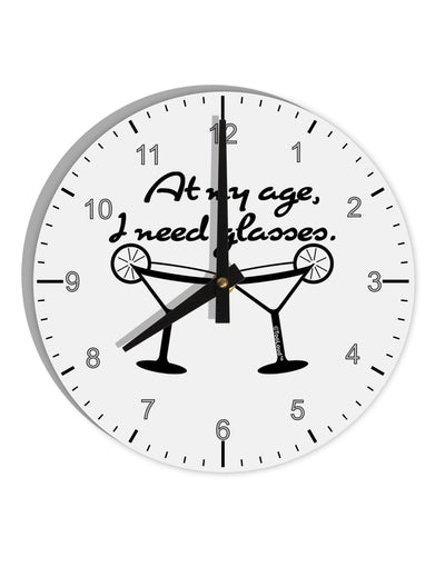 At My Age I Need Glasses - Margarita 10 InchRound Wall Clock with Numbers by TooLoud-Wall Clock-TooLoud-White-Davson Sales