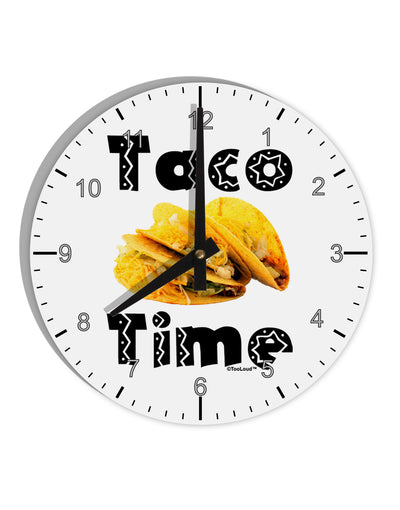 Taco Time - Mexican Food Design 10 InchRound Wall Clock with Numbers by TooLoud-Wall Clock-TooLoud-White-Davson Sales