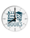 All You Need Is Books 10 InchRound Wall Clock with Numbers-Wall Clock-TooLoud-White-Davson Sales