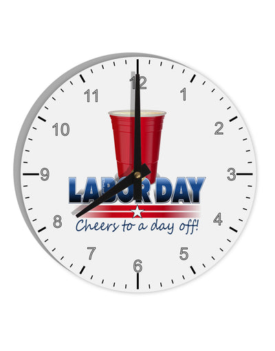 Labor Day - Cheers 10 InchRound Wall Clock with Numbers-Wall Clock-TooLoud-White-Davson Sales