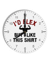 I'd Flex But I Like This Shirt 10 InchRound Wall Clock with Numbers-Wall Clock-TooLoud-White-Davson Sales