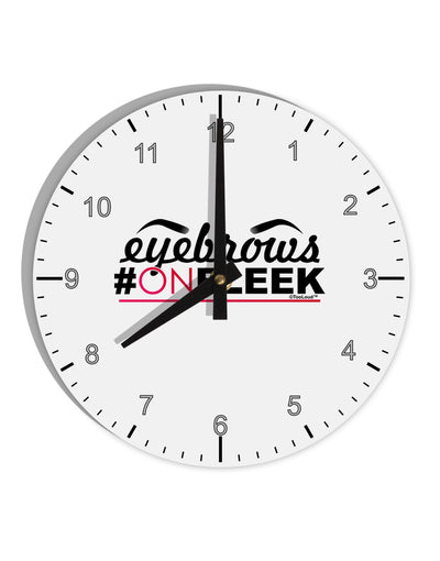 Eyebrows On Fleek 10 InchRound Wall Clock with Numbers-Wall Clock-TooLoud-White-Davson Sales