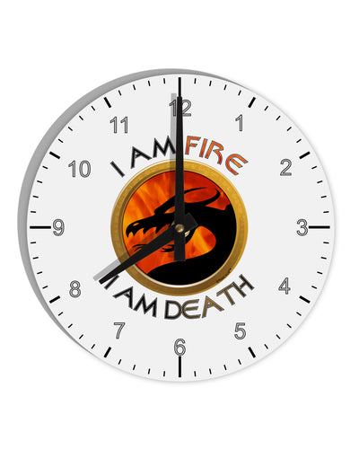 I Am Fire I Am Death 10 InchRound Wall Clock with Numbers by TooLoud-Wall Clock-TooLoud-White-Davson Sales