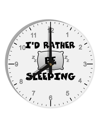 I'd Rather Be Sleeping 10 InchRound Wall Clock with Numbers-Wall Clock-TooLoud-White-Davson Sales