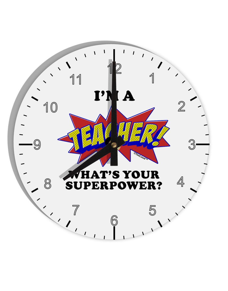 Teacher - Superpower 10 InchRound Wall Clock with Numbers-Wall Clock-TooLoud-White-Davson Sales