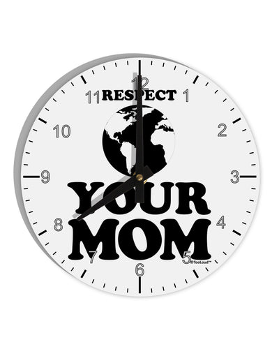 Respect Your Mom - Mother Earth Design 10 InchRound Wall Clock with Numbers-Wall Clock-TooLoud-White-Davson Sales