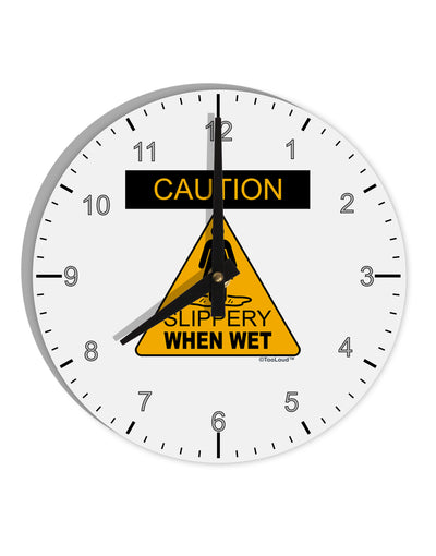 Slippery When Wet 10 InchRound Wall Clock with Numbers-Wall Clock-TooLoud-White-Davson Sales