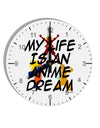 My Life Is An Anime Dream 10 InchRound Wall Clock with Numbers by TooLoud-Wall Clock-TooLoud-White-Davson Sales