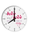 Love Isn't Love Until You Give It Away - Color 10 InchRound Wall Clock with Numbers-Wall Clock-TooLoud-White-Davson Sales