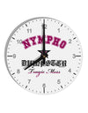 Nympho Dumpster Tragic Mess 10 InchRound Wall Clock with Numbers by TooLoud-Wall Clock-TooLoud-White-Davson Sales