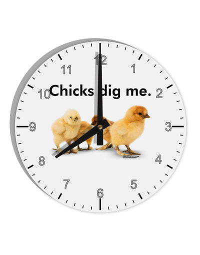 Chicks Dig Me 10 InchRound Wall Clock with Numbers-Wall Clock-TooLoud-White-Davson Sales