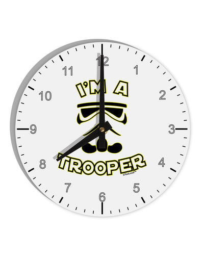 I'm A Trooper 10 InchRound Wall Clock with Numbers-Wall Clock-TooLoud-White-Davson Sales